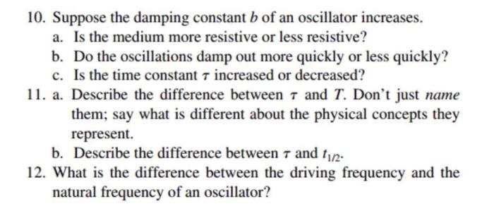 Suppose the damping constant b of an oscillator increases